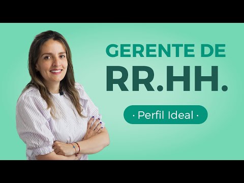 El perfil deseado para Recursos Humanos: Un análisis exhaustivo.